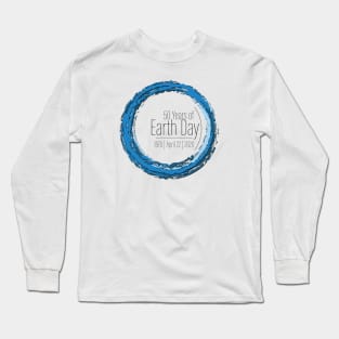 50 Years of Earth Day! Long Sleeve T-Shirt